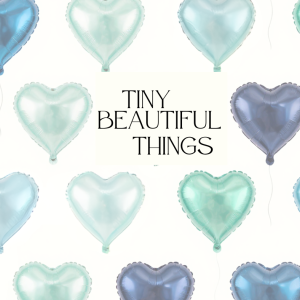 Small image that shows metallic balloons of different colours and the phrase "Tiny Beautiful Things"
